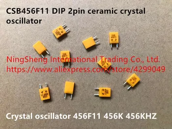 Eredeti új 100% - os CSB456F11 CSB456F16 DIP 2pin kerámia kristály oszcillátor 456F11 456F16 456K 456KHZ (Tekercs)